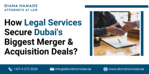 How Legal Services Secure Dubai’s Biggest Merger & Acquisition Deals