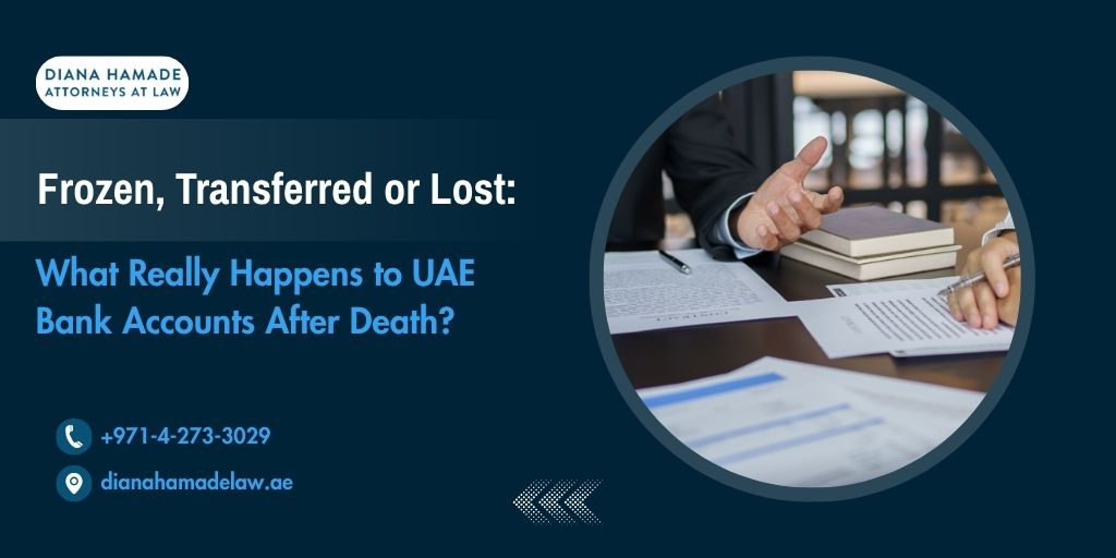 UAE bank account after death - Diana Hamade Attorneys at Law explaining what happens to frozen, transferred, or lost bank accounts in the UAE